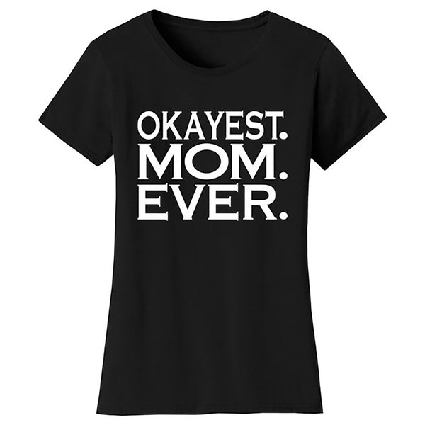 Mother's Day - Okayest Mom Ever