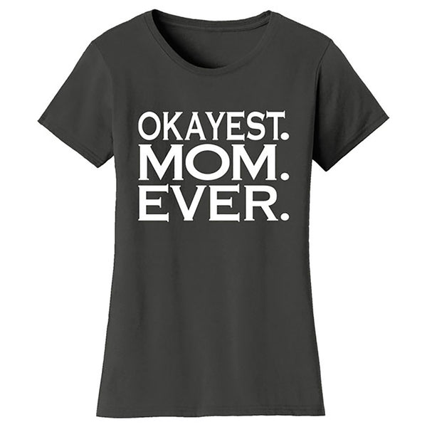 Mother's Day - Okayest Mom Ever