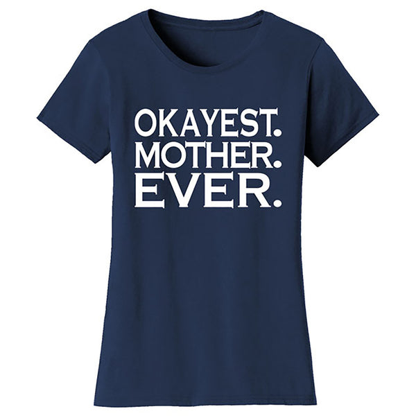 Mother's Day - Okayest Mother Ever