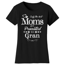 Mother's Day - Only The Best Mom Get Promoted To Gran