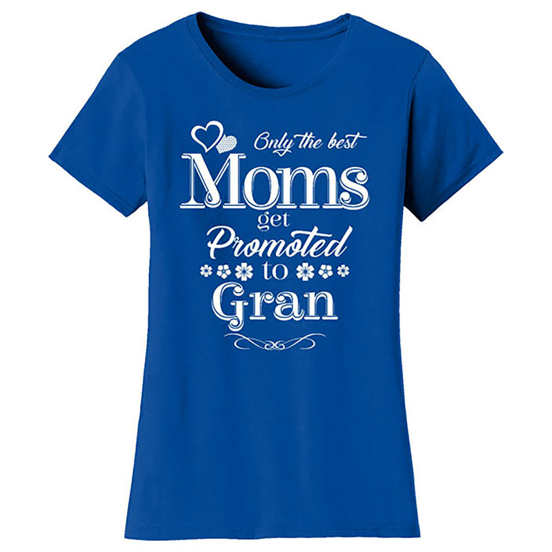 Mother's Day - Only The Best Mom Get Promoted To Gran