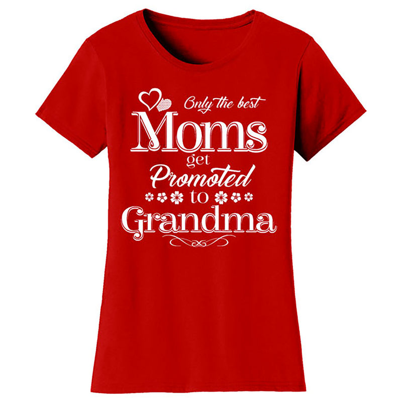 Mother's Day - Only The Best Mom Get Promoted To Grandma