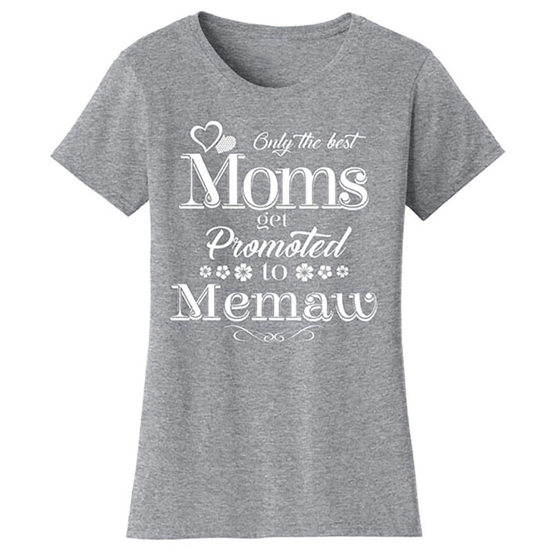 Mother's Day - Only The Best Mom Get Promoted To Memaw