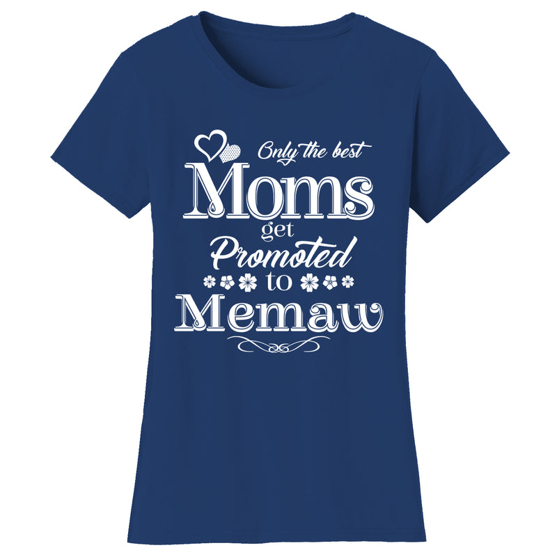 Mother's Day - Only The Best Mom Get Promoted To Memaw