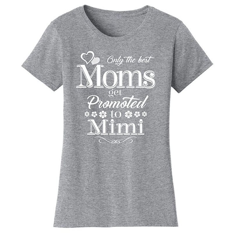 Mother's Day - Only The Best Mom Get Promoted To Mimi