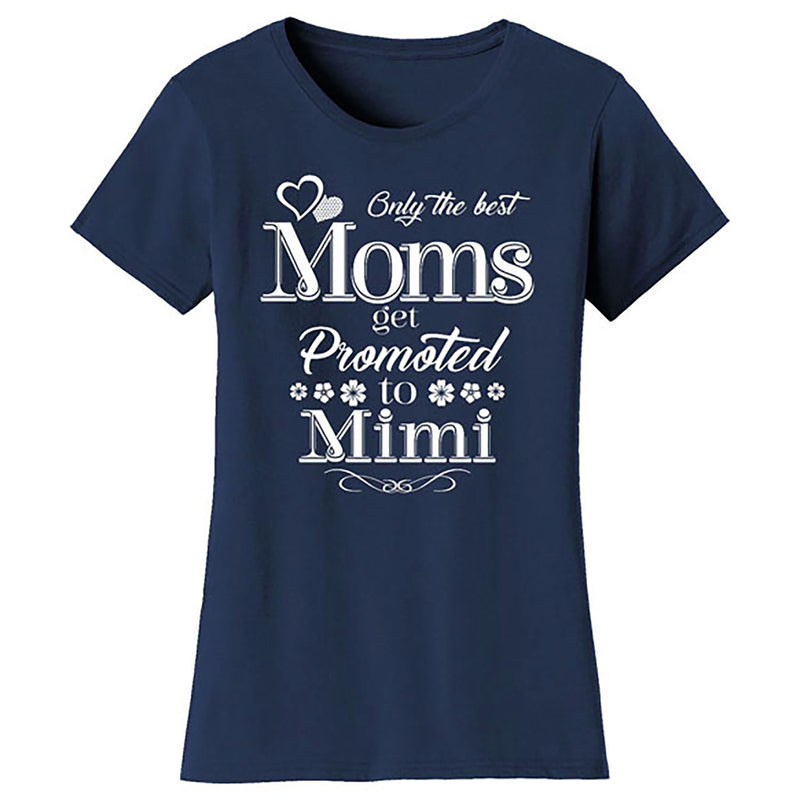 Mother's Day - Only The Best Mom Get Promoted To Mimi