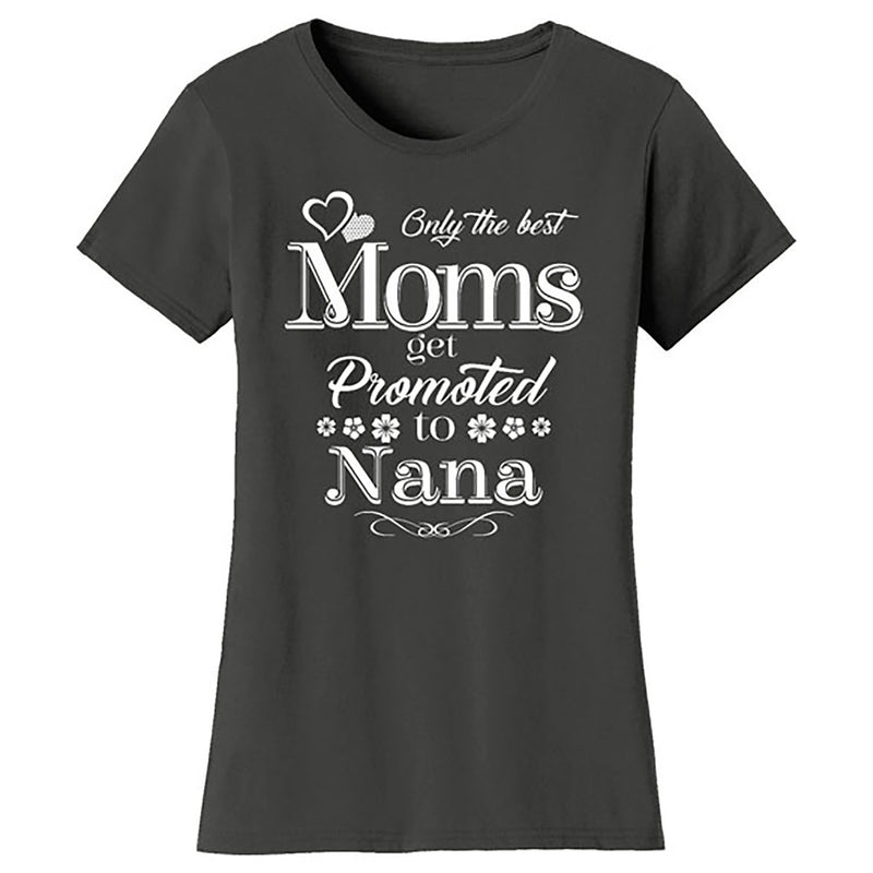 Mother's Day - Only The Best Mom Get Promoted To Nana