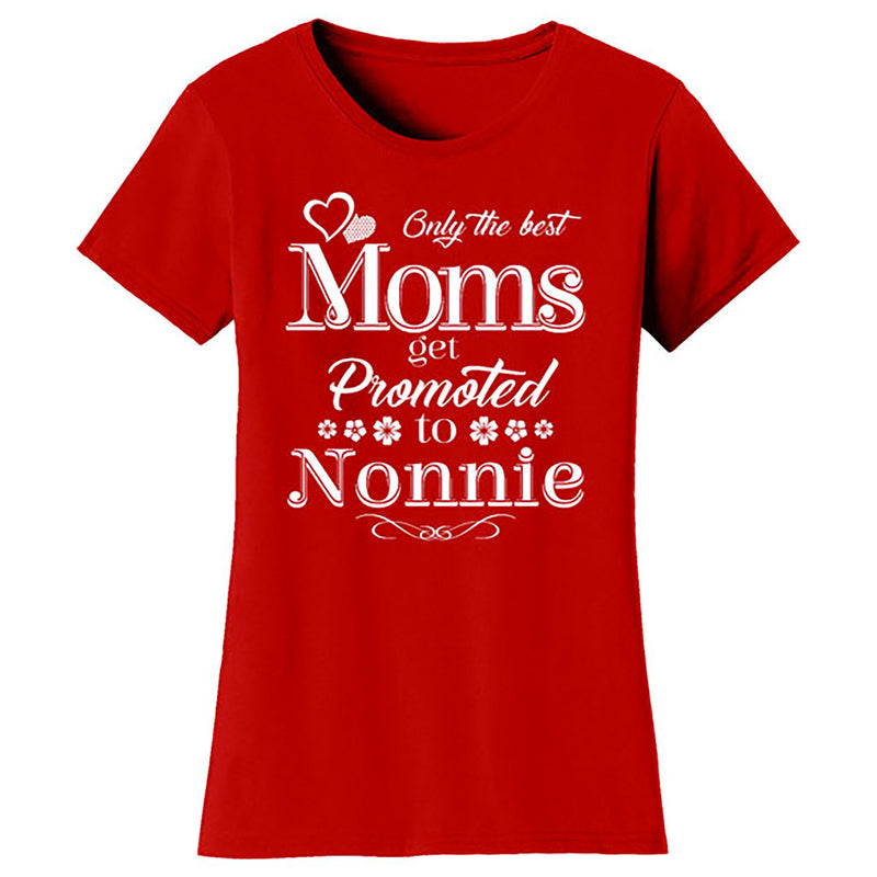 Mother's Day - Only The Best Mom Get Promoted To Nonnie