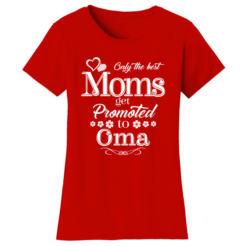 Mother's Day - Only The Best Mom Get Promoted To Oma